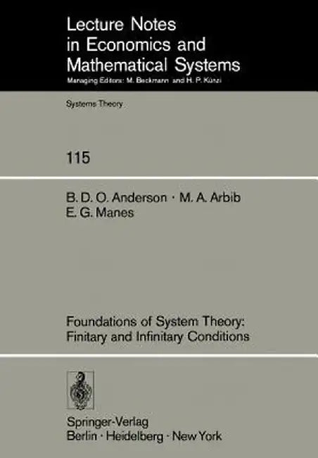 Foundations of System Theory: Finitary and Infinitary Conditions by Brian D. O. Anderson