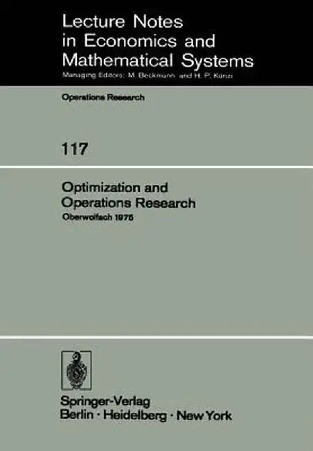 Optimization and Operations Research: Proceedings of a Conference Held at Oberwolfach, July 27-August 2, 1975 by W. Oettli