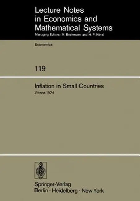 Inflation in Small Countries: Proceedings of an International Conference Held at the Institute for Advanced Studies Vienna, November 1974 by H. Frisch