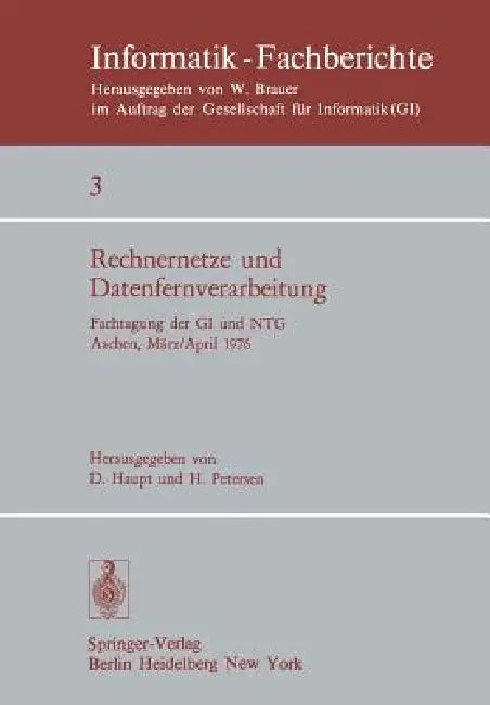 Rechnernetze Und Datenfernverarbeitung: Fachtagung Der GI Und Ntg, Aachen, 31.3.-2.4.1976 by D. Haupt, H. Petersen