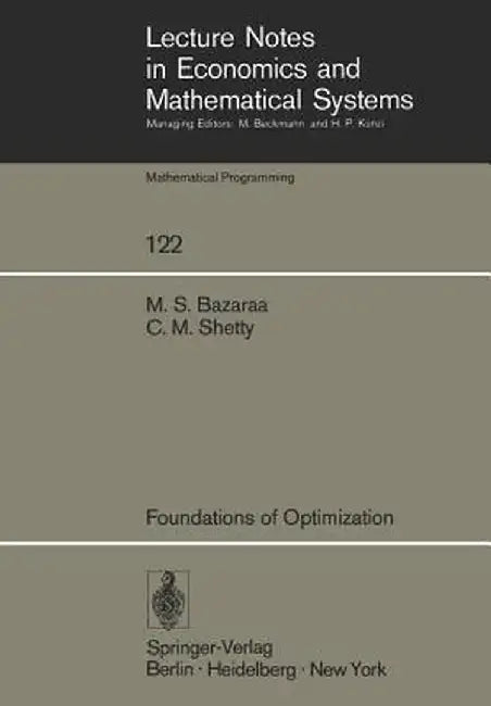 Foundations of Optimization by M. S. Bazaraa