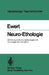 Neuro-Ethologie: Einführung in Die Neurophysiologischen Grundlagen Des Verhaltens by J. -P Ewert