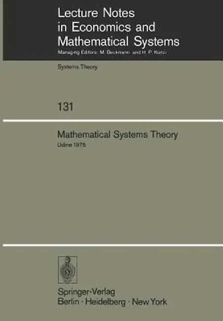 Mathematical Systems Theory: Proceedings of the International Symposium Udine, Italy, June 16-27, 1975 by G. Marchesini