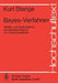 Bayes-Verfahren: Schätz- Und Testverfahren Bei Berücksichtigung Von Vorinformationen by K. Stange, T. Deutler, P. -T Wilrich