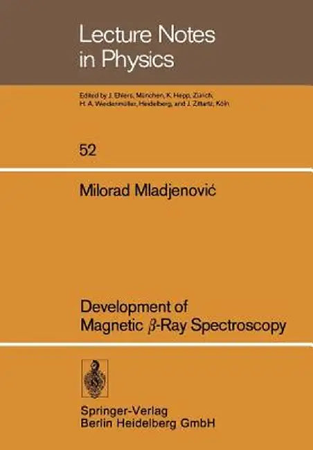 Development of Magnetic β-Ray Spectroscopy by M. Mladjenovic
