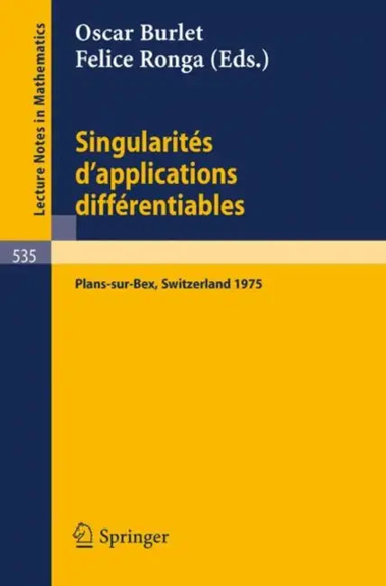 Singularites d'Applications Differentiables: Seminaire Sur Les Singularites d'Applications Differentiables Plans-Sur-Bex 1975 by O. Burlet, F. Ronga