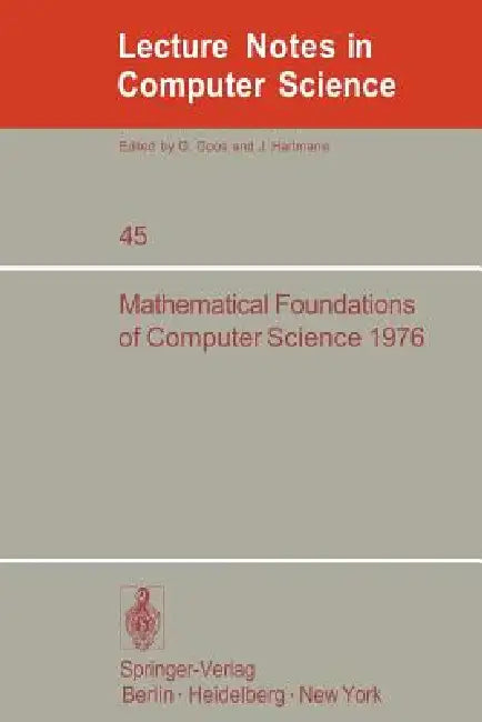 Mathematical Foundations of Computer Science 1976: 5th Symposium at Gdansk, Sept. 6-10, 1976. Proceedings by A. Mazurkiewicz