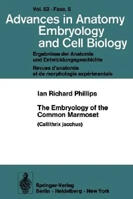 The Embryology of the Common Marmoset: Callithrix Jacchus by I. R. Phillips