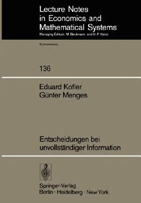 Entscheidungen Bei Unvollständiger Information by E. Kofler, G. Menges