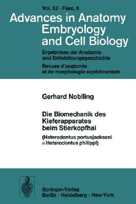 Die Biomechanik Des Kieferapparates Beim Stierkopfhai: Heterodontus Portusjacksoni = Heterodontus Philippi by Gerhard Nobiling