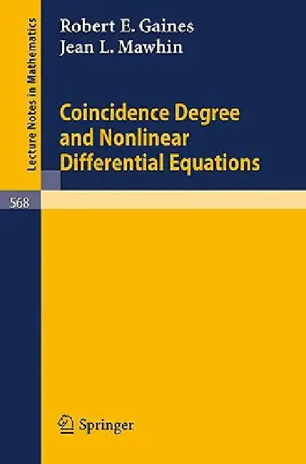 Coincidence Degree and Nonlinear Differential Equations by R. E. Gaines, J. L. Mawhin