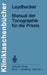 Manual Der Tonographie Für Die PRAXIS by W. Leydhecker