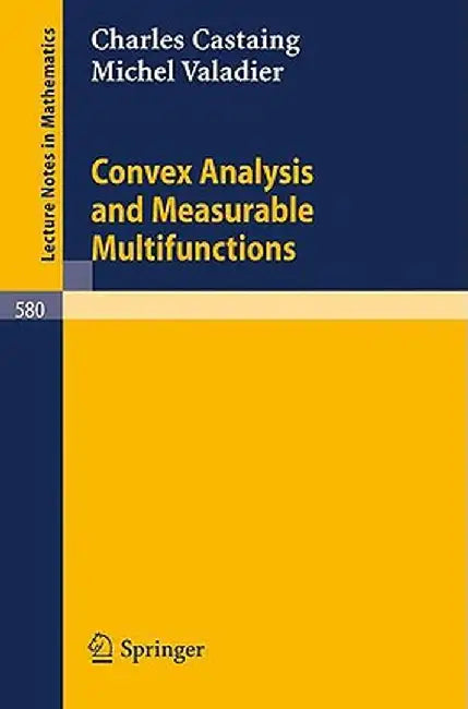 Convex Analysis and Measurable Multifunctions by C. Castaing