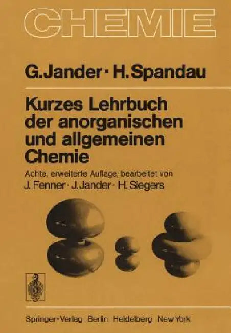 Kurzes Lehrbuch Der Anorganischen Und Allgemeinen Chemie by G. Jander, H. Spandau, J. Fenner