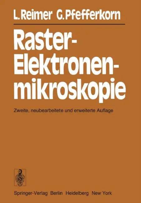 Raster-Elektronenmikroskopie by L. Reimer, G. Pfefferkorn