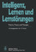 Intelligenz, Lernen Und Lernstörungen: Theorie, PRAXIS Und Therapie by G. Nissen, A. Agnoli