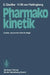 Pharmakokinetik: Eine Einführung by W. Kübler, F. H. Dost, W. -H Wagner