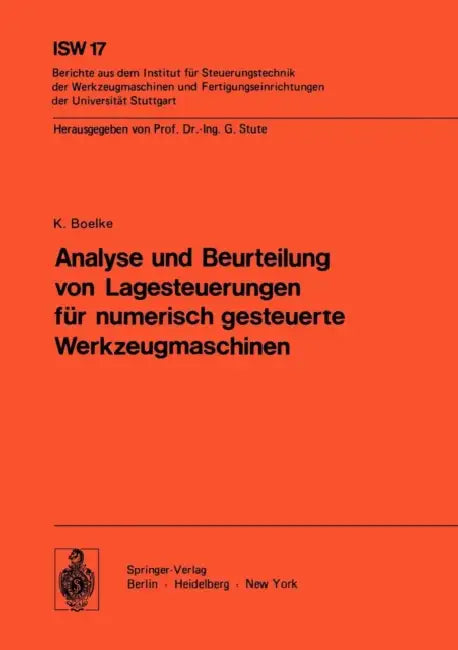 Analyse Und Beurteilung Von Lagesteuerungen Für Numerisch Gesteuerte Werkzeugmaschinen by K. Boelke