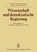 Wissenschaft Und Demokratische Regierung: Kernpunkte Der Vierten Parlamentarisch-Wissenschaftlichen Konferenz in Florenz 1975 by A. Boulloche, K. Richter, K. Warren