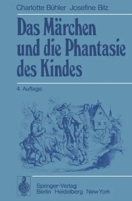 Das Märchen Und Die Phantasie Des Kindes by H. Hetzer, C. Bühler, J. Bilz