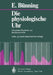 Die Physiologische Uhr: Circadiane Rhythmik Und Biochronometrie by E. Bünning