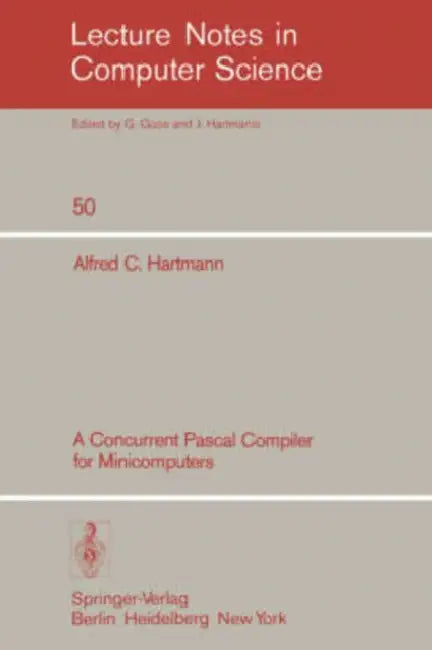 A Concurrent Pascal Compiler for Minicomputers by A. C. Hartmann