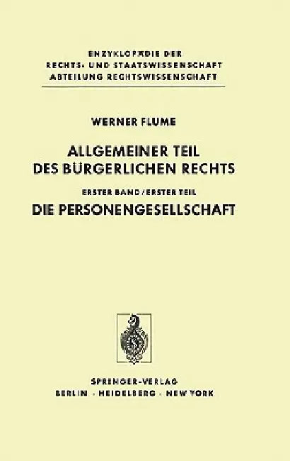 Allgemeiner Teil Des Bürgerlichen Rechts: Erster Teil Die Personengesellschaft by Werner Flume