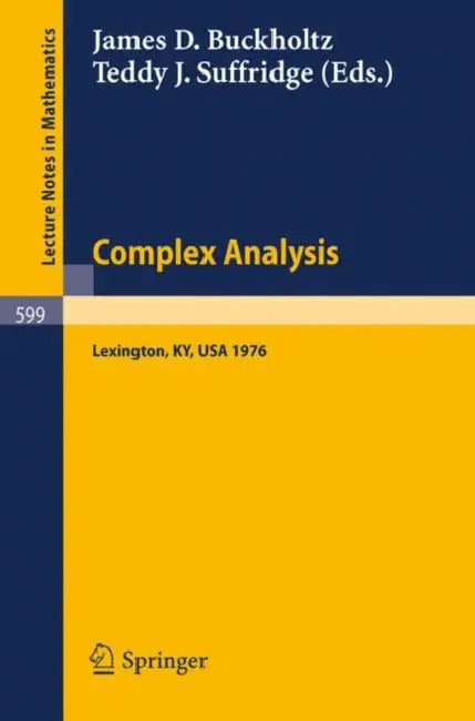 Complex Analysis. Kentucky 1976: Proceedings of the Conference Held at the University of Kentucky, May 18 - 22, 1976 by J. D. Buckholtz, T. J. Suffridge