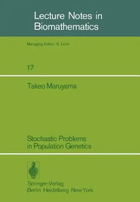 Stochastic Problems in Population Genetics by T. Maruyama