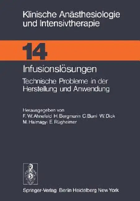 Infusionslösungen: Technische Probleme in Der Herstellung Und Anwendung by F. W. Ahnefeld, H. Bergmann, C. Burri