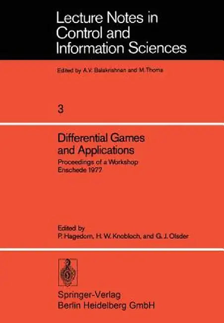 Differential Games and Applications: Proceedings of a Workshop Enschede 1977 by P. Hagedorn
