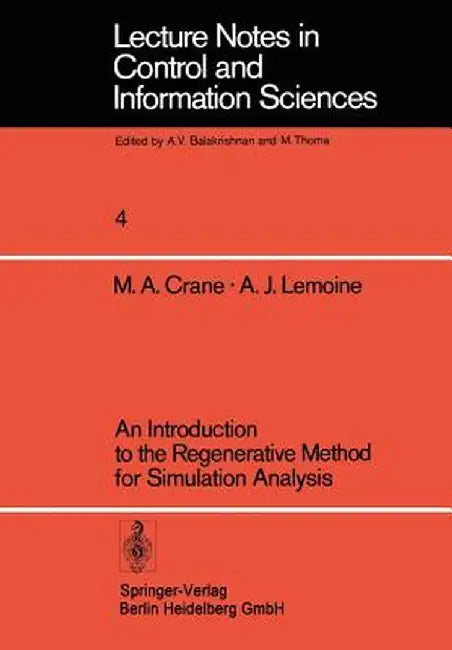 An Introduction to the Regenerative Method for Simulation Analysis by M. A. Crane