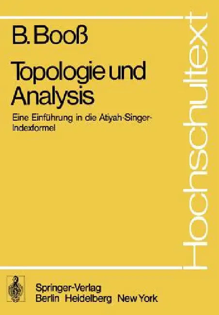 Topologie Und Analysis: Einführung in Die Atiyah-Singer-Indexformel by B. Booss