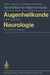 Augenheilkunde Neurologie by Wolfgang Leydhecker, Annemarie Kollmannsberger