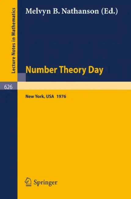 Number Theory Day: Proceedings of the Conference Held at Rockefeller University, New York, 1976 by M. B. Nathanson