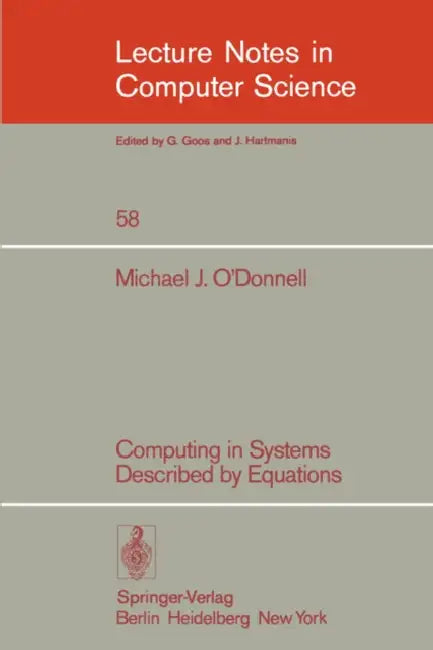 Computing in Systems Described by Equations by M. J. O'Donnell