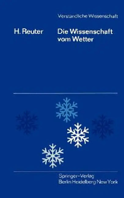 Die Wissenschaft Vom Wetter by H. Reuter