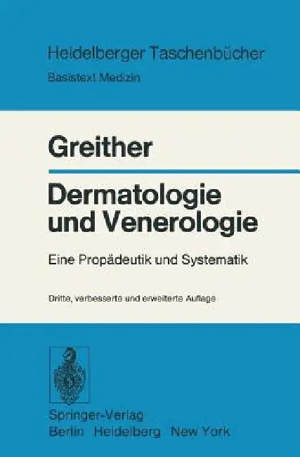 Dermatologie Und Venerologie: Eine Propädeutik Und Systematik by A. Greither