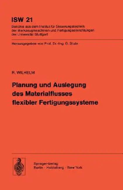 Planung Und Auslegung Des Materialflusses Flexibler Fertigungssysteme by R. Wilhelm