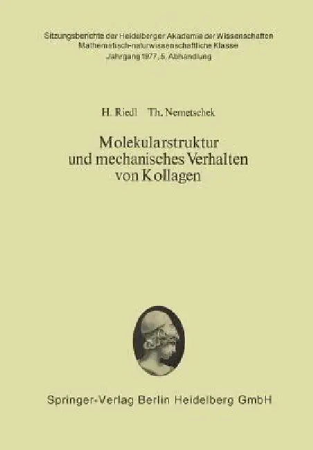 Molekularstruktur Und Mechanisches Verhalten Von Kollagen by Hans Riedl, Theobald Nemetschek