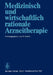 Medizinisch Und Wirtschaftlich Rationale Arzneitherapie by H. Kewitz