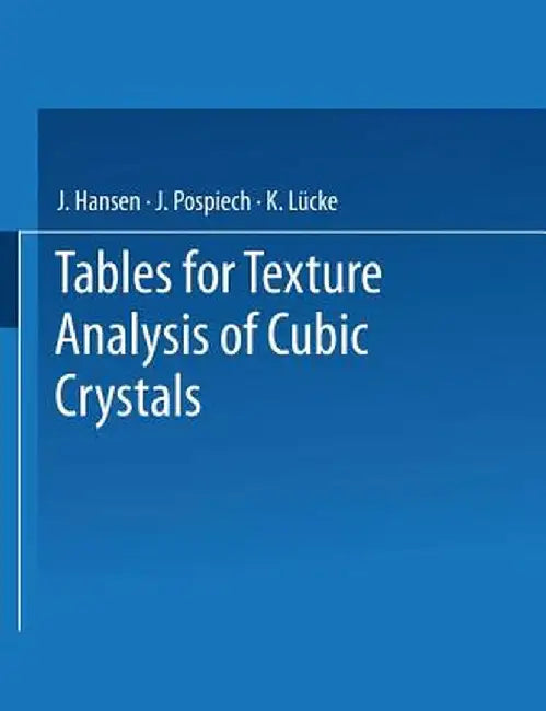 Tables for Texture Analysis of Cubic Crystals by J. Hansen