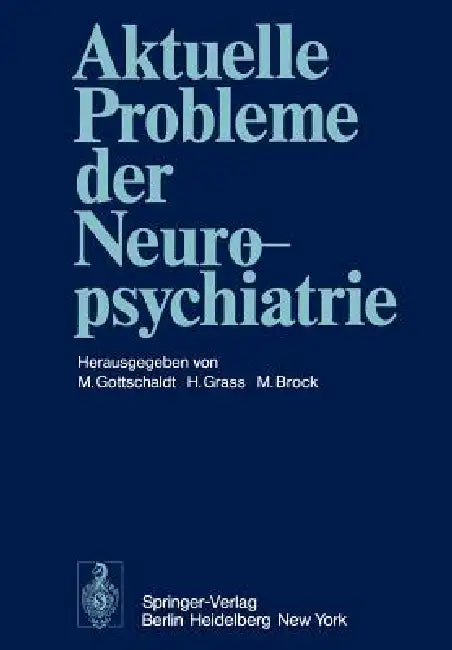 Aktuelle Probleme Der Neuropsychiatrie by M. Gottschaldt, H. Grass, M. Brock
