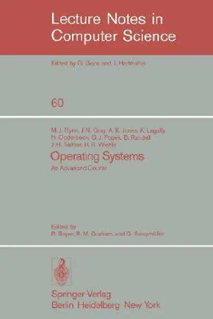 Operating Systems: An Advanced Course by M. J. Flynn