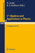 C*-Algebras and Applications to Physics: Proceedings, Second Japan-USA Seminar, Los Angeles, April 18-22, 1977 by H. Araki