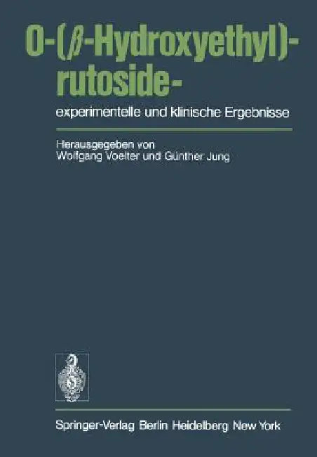 O-(β-Hydroxyethyl)-Rutoside--Experimentelle Und Klinische Ergebnisse by W. Voelter, G. Jung