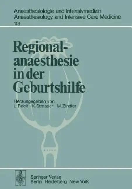Regionalanaesthesie in Der Geburtshilfe: Unter Besonderer Berücksichtigung Von Carticain by L. Beck, K. Strasser, M. Zindler
