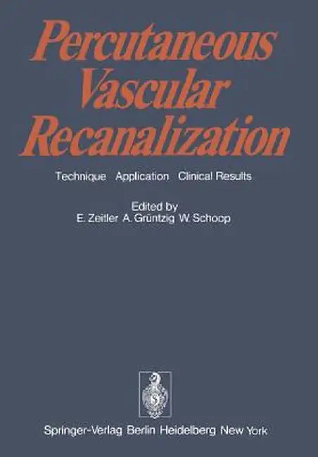 Percutaneous Vascular Recanalization: Technique Applications Clinical Results by G. J. Van Andel