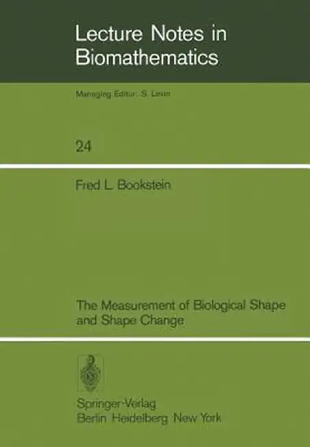 The Measurement of Biological Shape and Shape Change by F. L. Bookstein
