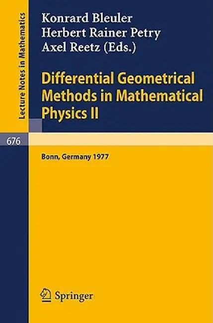 Differential Geometrical Methods in Mathematical Physics II: Proceedings, University of Bonn, July 13 - 16, 1977 by K. Bleuler
